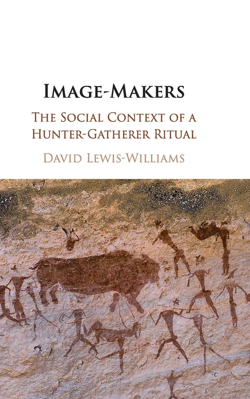 Image-Makers: The Social Context of a Hunter-Gatherer Ritual