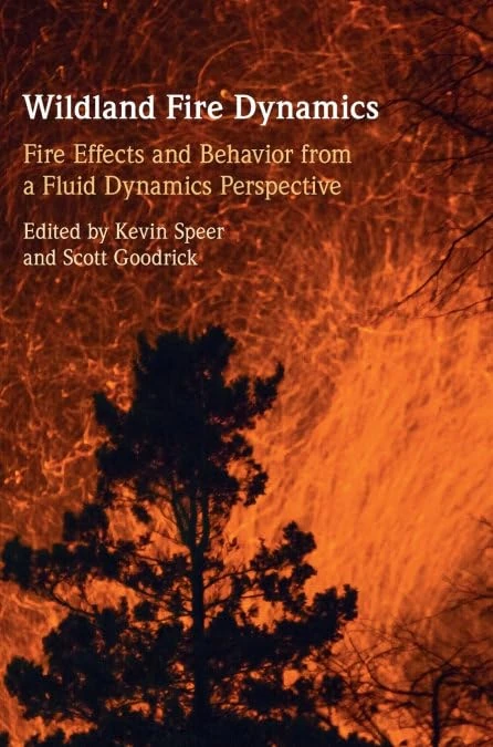 Wildland Fire Dynamics: Fire Effects and Behavior from a Fluid Dynamics Perspective
