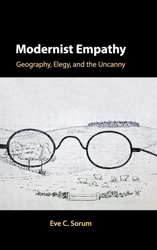 Modernist Empathy: Geography, Elegy, and the Uncanny