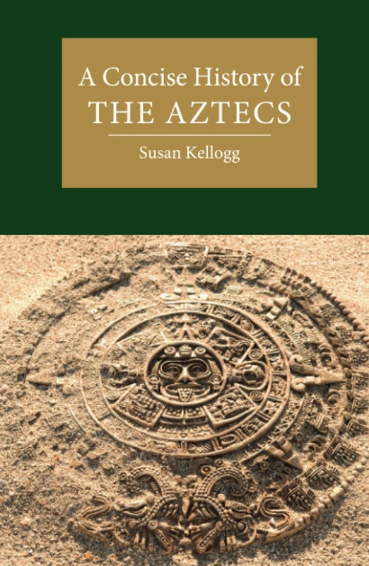A Concise History of the Aztecs (Cambridge Concise Histories)