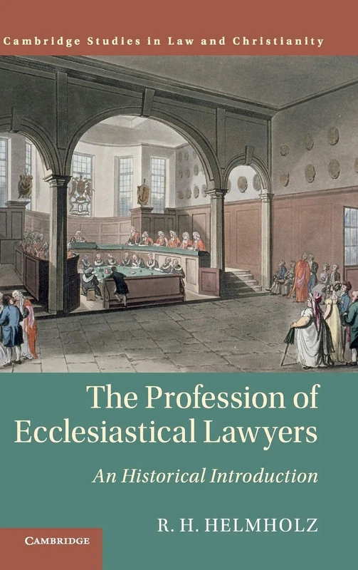 The Profession of Ecclesiastical Lawyers: An Historical Introduction (Law and Christianity)