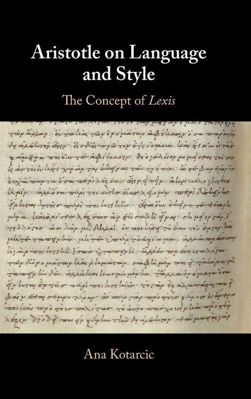 Aristotle on Language and Style: The Concept of Lexis