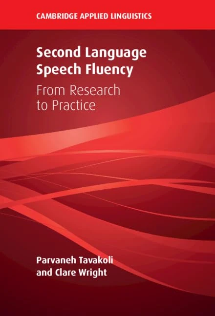 Second Language Speech Fluency: From Research to Practice (Cambridge Applied Linguistics)