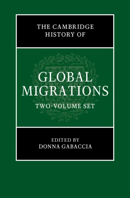 The Cambridge History of Global Migrations 2 Volume Hardback Set: Migrations, 1400-1800 / Migrations, 1800-present: 1-2
