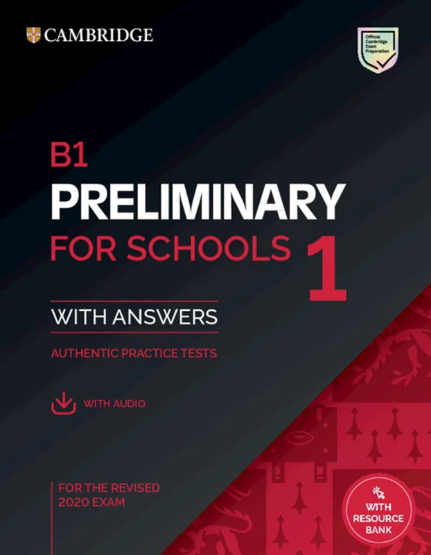 B1 Preliminary for Schools 1 for the Revised 2020 Exam Student's Book with Answers with Audio with Resource Bank: Authentic Practice Tests (PET Practice Tests)