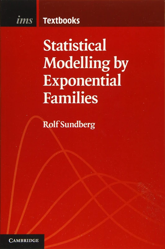 Statistical Modelling by Exponential Families: Series Number 12 (Institute of Mathematical Statistics Textbooks, Series Number 12)