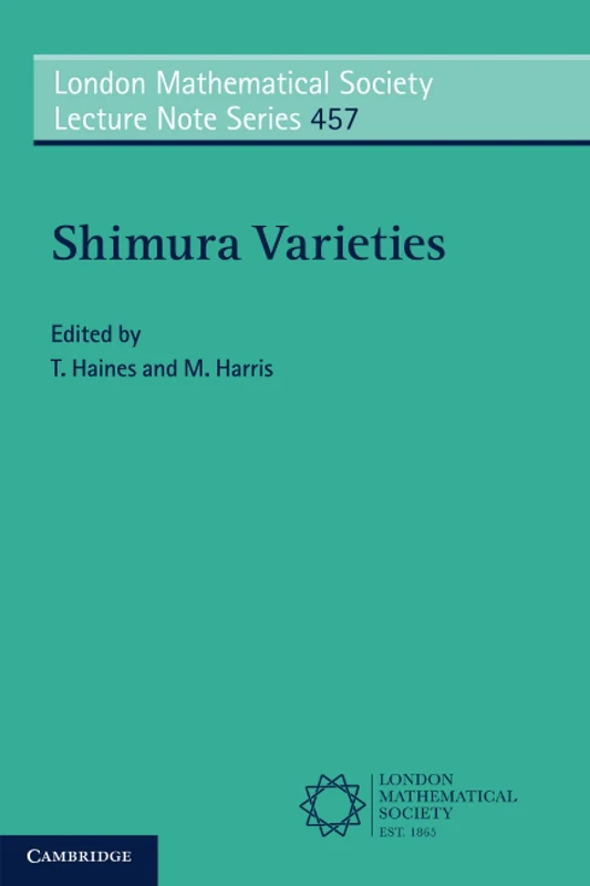 Shimura Varieties: 457 (London Mathematical Society Lecture Note Series, Series Number 457)
