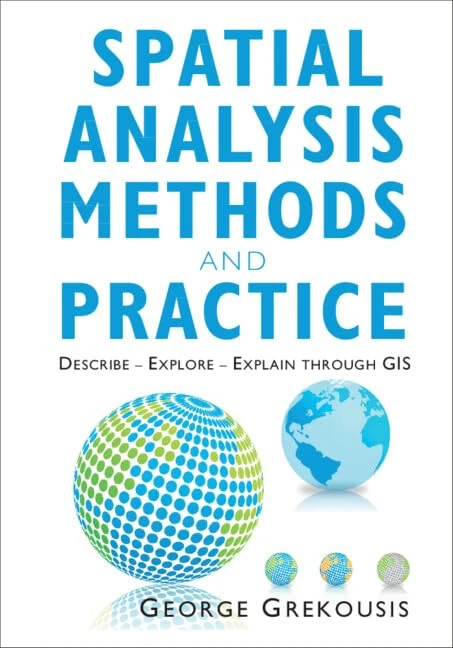 Spatial Analysis Methods and Practice: Describe – Explore – Explain through GIS