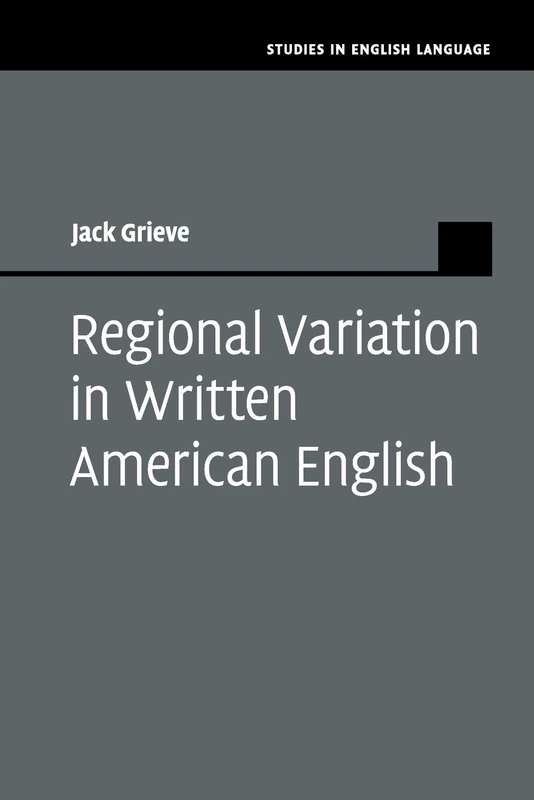 Regional Variation in Written American English (Studies in English Language)