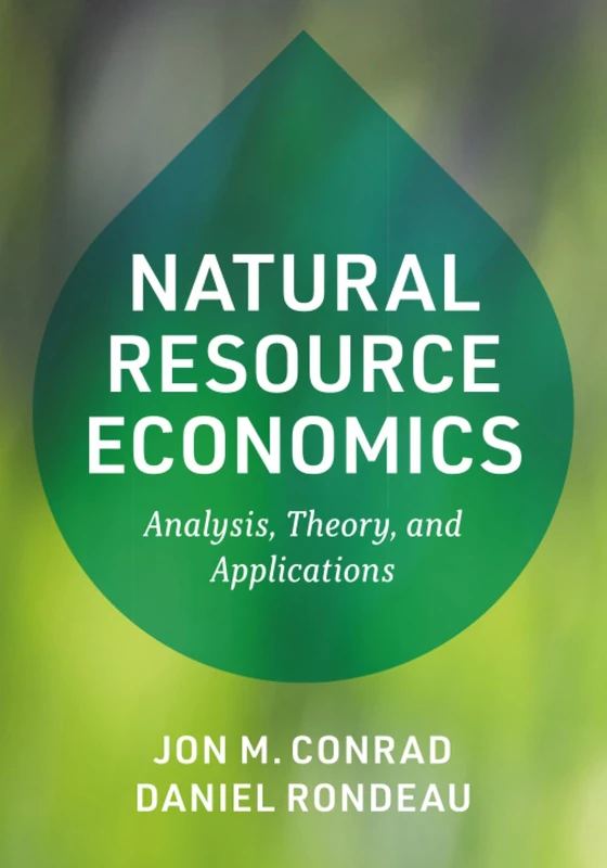 Natural Resource Economics: Analysis, Theory, and Applications