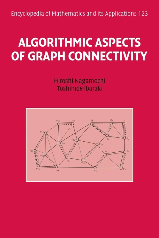 Algorithmic Aspects of Graph Connectivity: 123 (Encyclopedia of Mathematics and its Applications, Series Number 123)