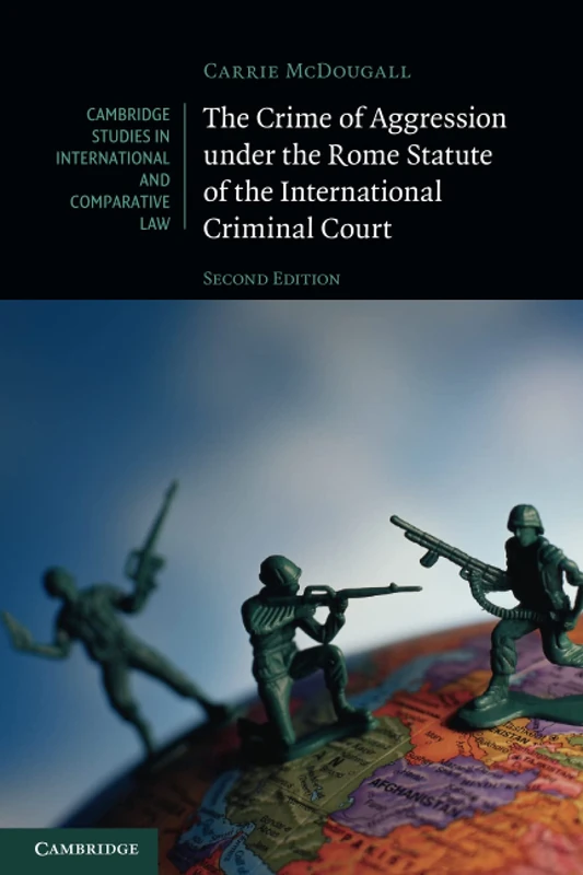 The Crime of Aggression under the Rome Statute of the International Criminal Court (Cambridge Studies in International and Comparative Law) - Image 1