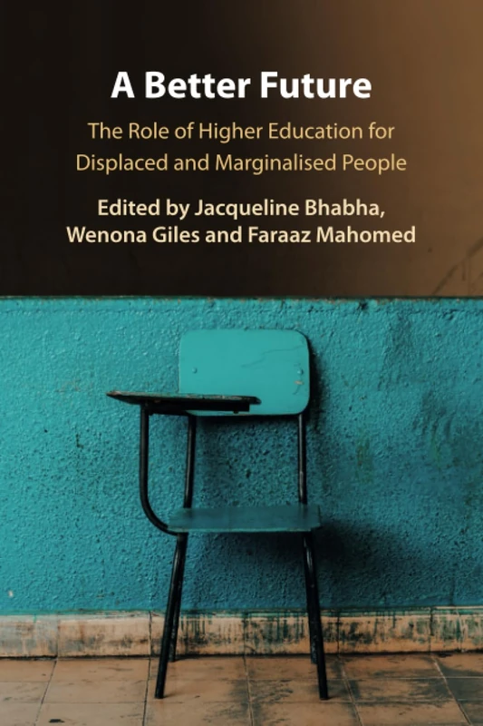 A Better Future: The Role of Higher Education for Displaced and Marginalised People