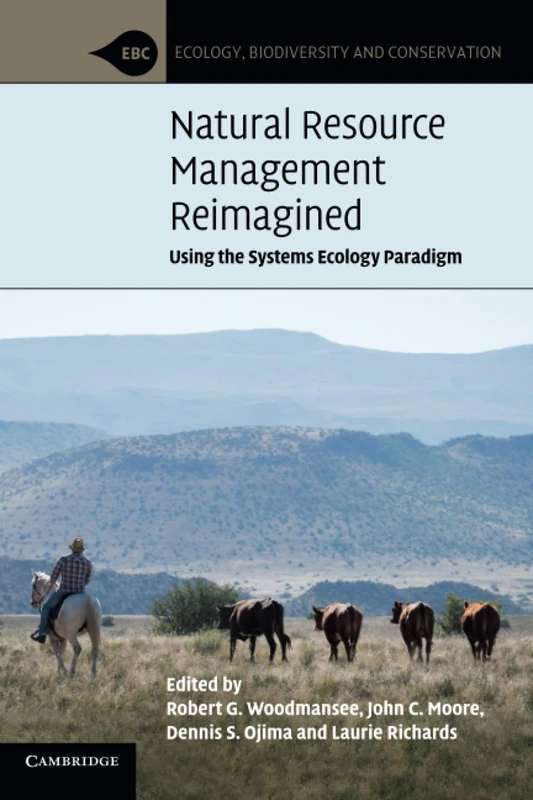 Natural Resource Management Reimagined: Using the Systems Ecology Paradigm (Ecology, Biodiversity and Conservation) - Image 1