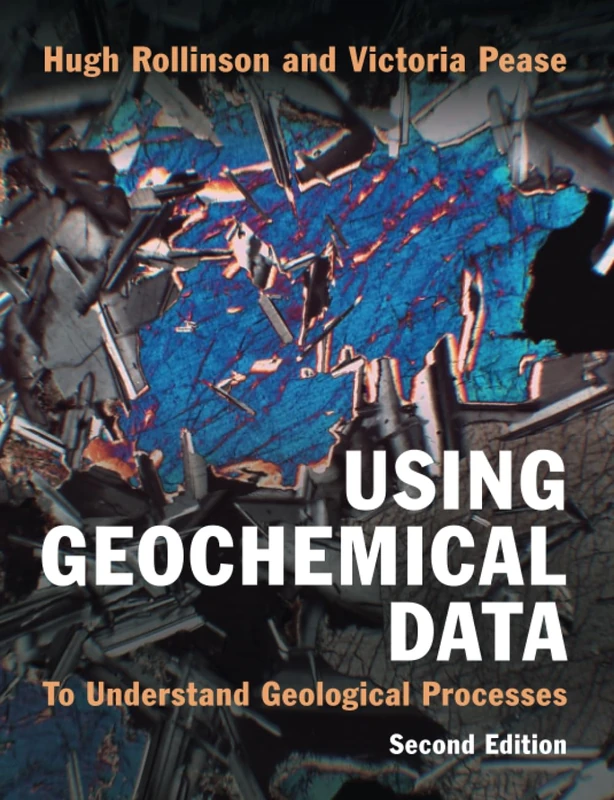 Using Geochemical Data: To Understand Geological Processes