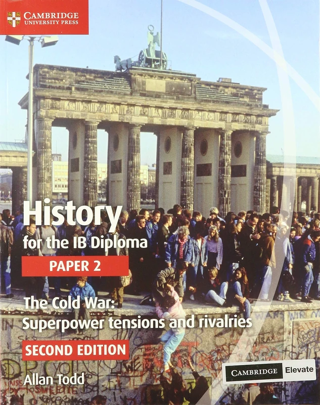 History for the IB Diploma Paper 2 The Cold War: Superpower Tensions and Rivalries with Cambridge Elevate Edition