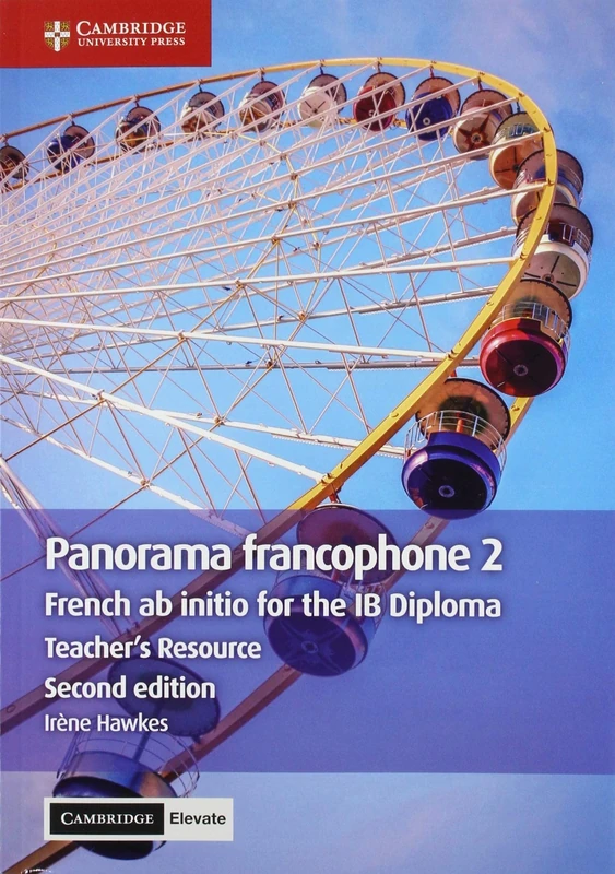 Panorama francophone 2 Teacher's Resource with Cambridge Elevate: French ab initio for the IB Diploma