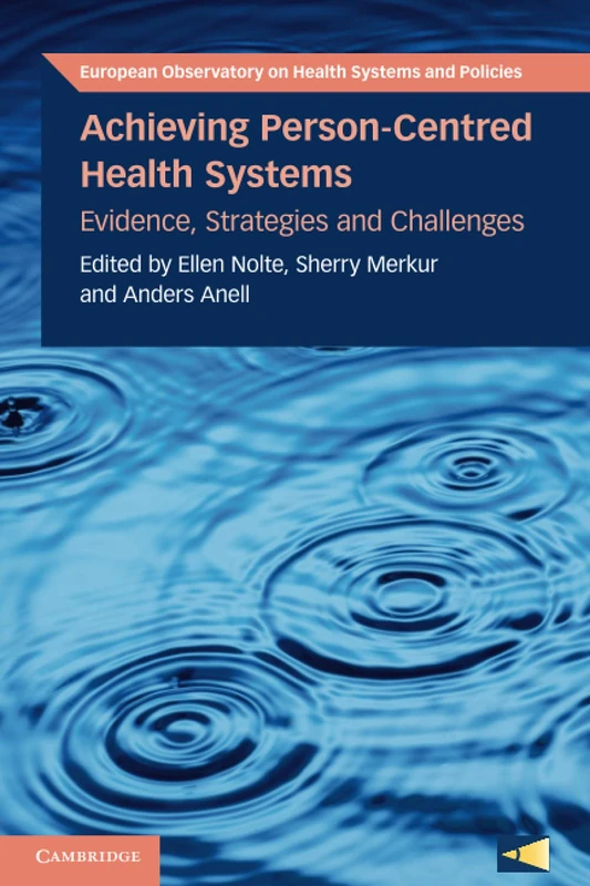 Achieving Person-Centred Health Systems: Evidence, Strategies and Challenges (European Observatory on Health Systems and Policies)