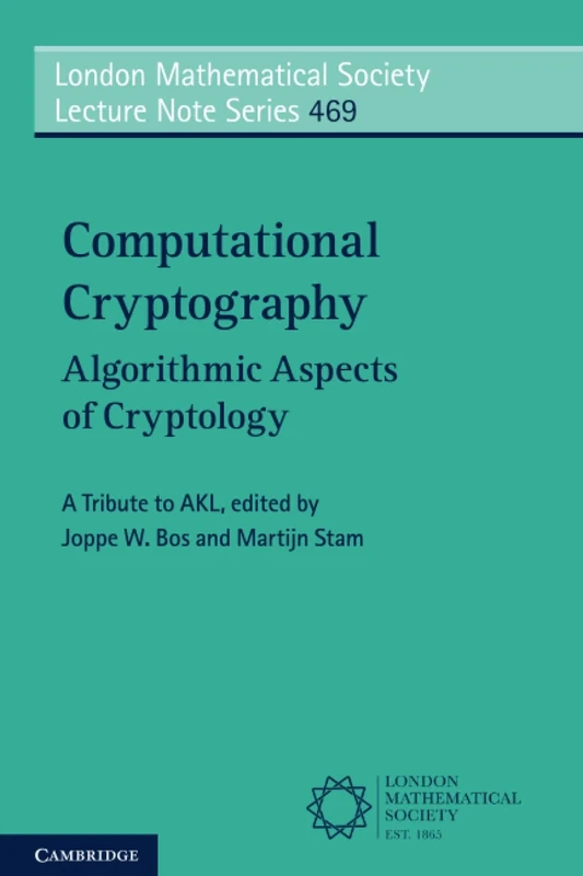 Computational Cryptography: Algorithmic Aspects of Cryptology: 469 (London Mathematical Society Lecture Note Series, Series Number 469)