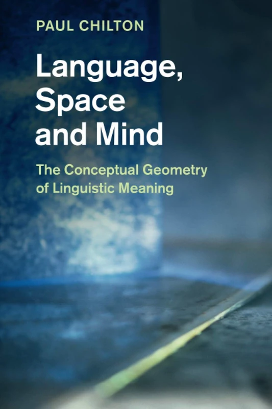 Language, Space and Mind: The Conceptual Geometry of Linguistic Meaning