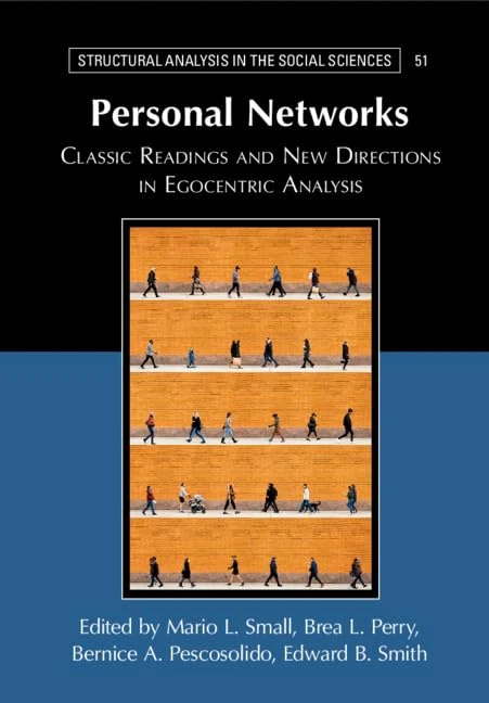 Personal Networks: Classic Readings and New Directions in Egocentric Analysis (Structural Analysis in the Social Sciences)