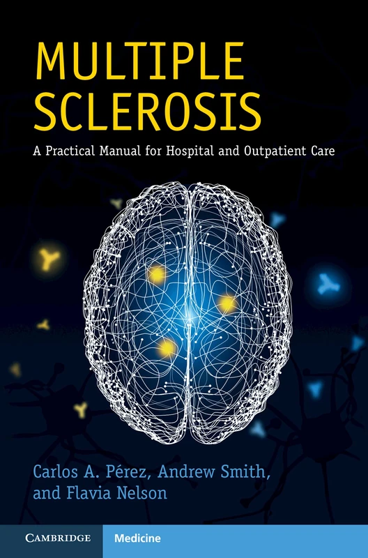 Multiple Sclerosis: A Practical Manual for Hospital and Outpatient Care (Cambridge Manuals in Neurology)