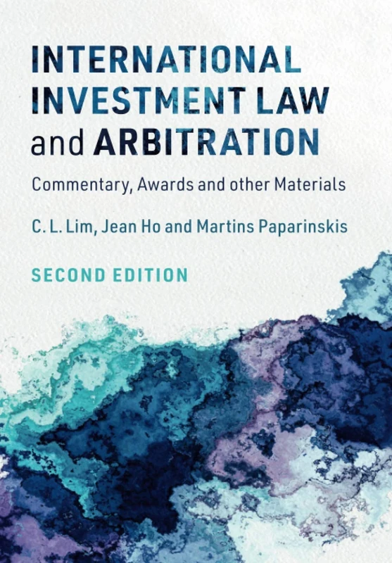 International Investment Law and Arbitration: Commentary, Awards and other Materials