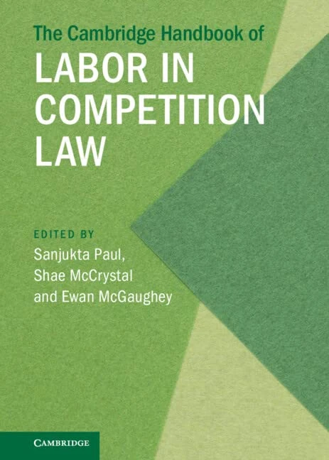 Cambridge Handbook of Labor in Competition Law - Cambridge Press