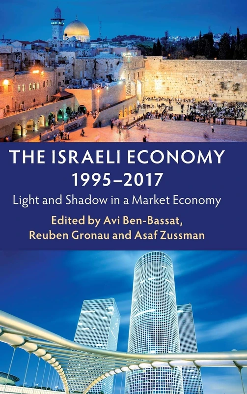The Israeli Economy, 1995–2017: Light and Shadow in a Market Economy