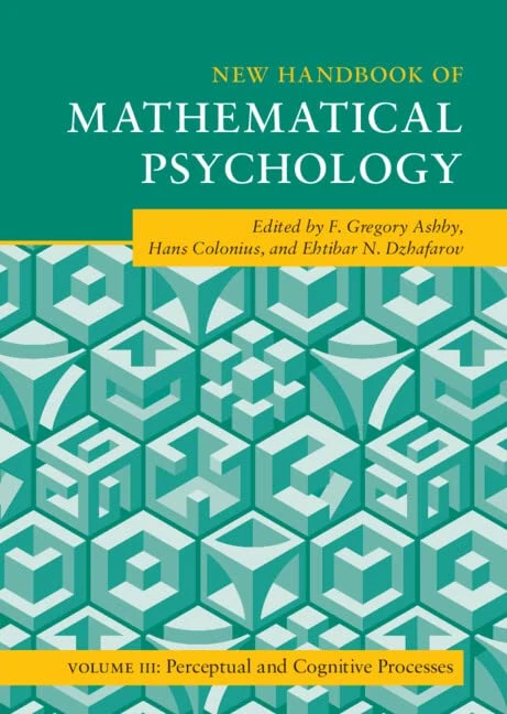 New Handbook of Mathematical Psychology: Volume 3, Perceptual and Cognitive Processes (Cambridge Handbooks in Psychology)