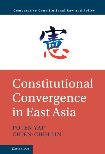 Constitutional Convergence in East Asia (Comparative Constitutional Law and Policy)