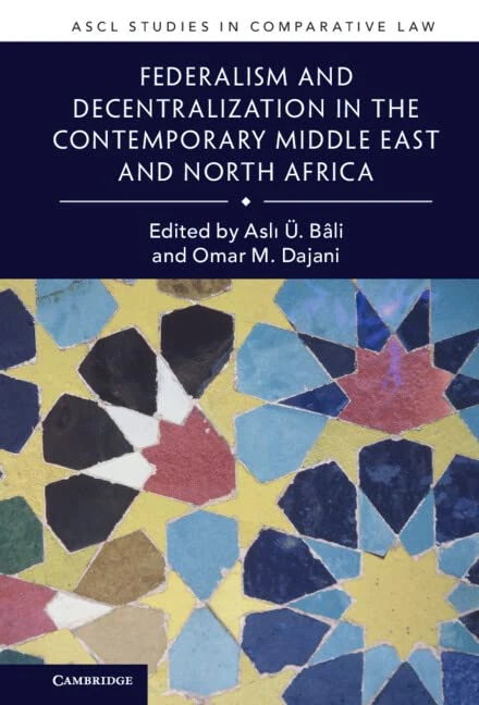 Federalism and Decentralization in the Contemporary Middle East and North Africa (ASCL Studies in Comparative Law)