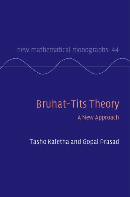 Bruhat–Tits Theory: A New Approach: 44 (New Mathematical Monographs, Series Number 44)