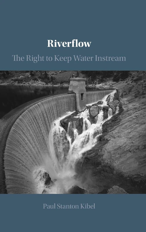 Riverflow: The Right to Keep Water Instream
