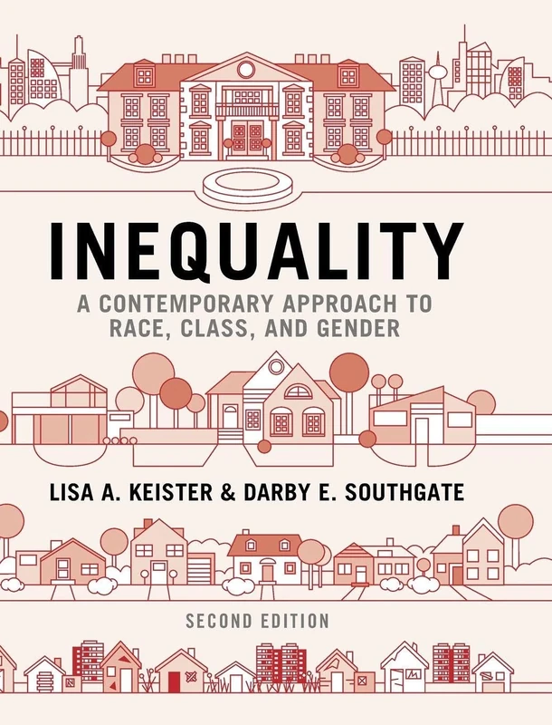 Inequality: A Contemporary Approach to Race, Class, and Gender