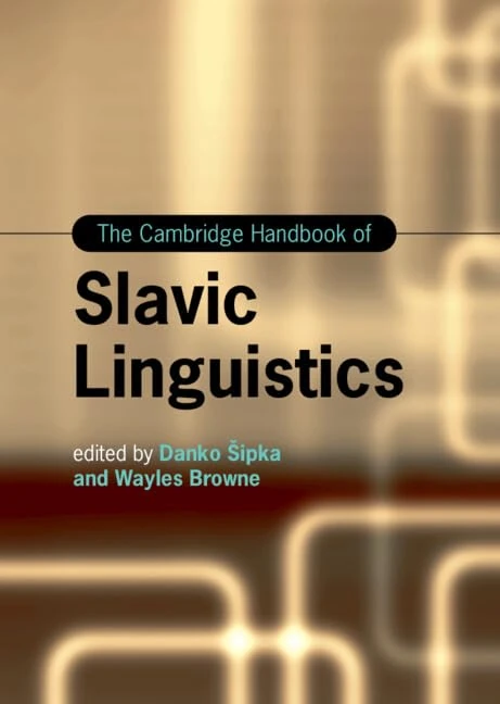 The Cambridge Handbook of Slavic Linguistics (Cambridge Handbooks in Language and Linguistics)