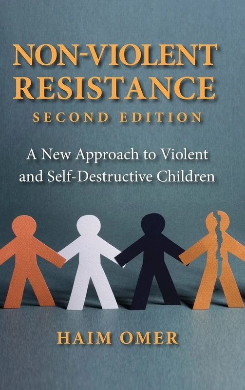 Non-Violent Resistance: A New Approach to Violent and Self-Destructive Children