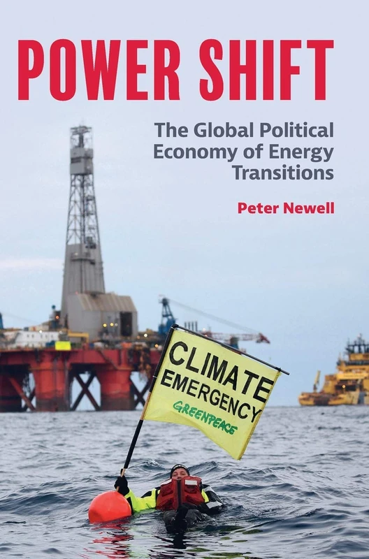 Power Shift: The Global Political Economy of Energy Transitions