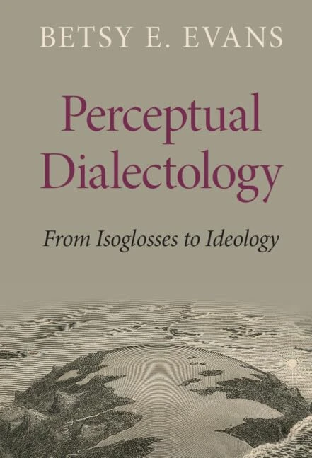 Perceptual Dialectology: From Isoglosses to Ideology