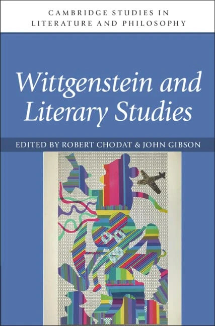 Wittgenstein and Literary Studies (Cambridge Studies in Literature and Philosophy)