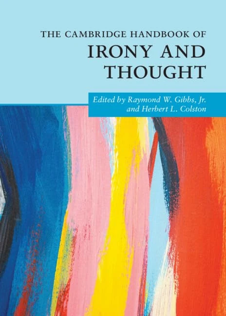 Cambridge Handbook of Irony and Thought - Psychology Book