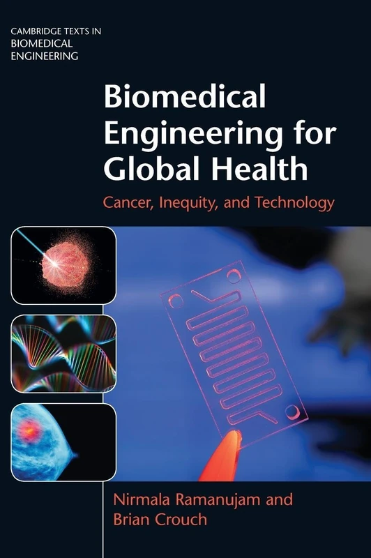 Biomedical Engineering for Global Health: Cancer, Inequity, and Technology (Cambridge Texts in Biomedical Engineering)