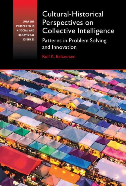 Cultural-Historical Perspectives on Collective Intelligence: Patterns in Problem Solving and Innovation (Current Perspectives in Social and Behavioral Sciences)
