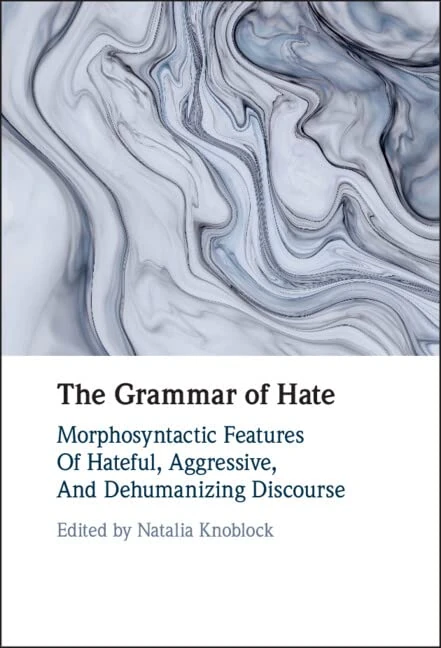 The Grammar of Hate: Morphosyntactic Features of Hateful, Aggressive, and Dehumanizing Discourse