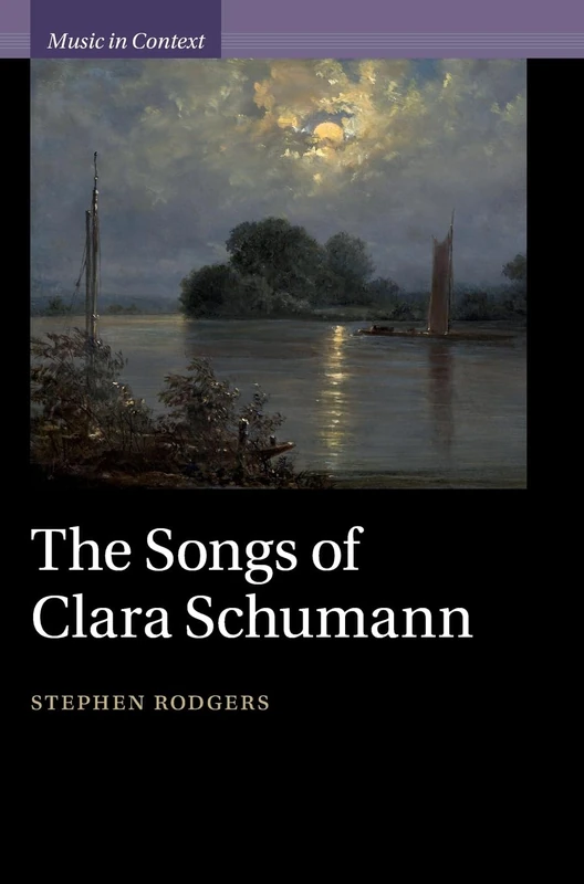 The Songs of Clara Schumann (Music in Context)