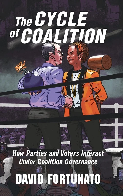 The Cycle of Coalition: How Parties and Voters Interact under Coalition Governance (Political Economy of Institutions and Decisions)