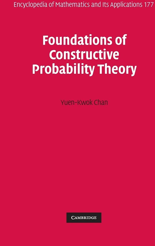 Foundations of Constructive Probability Theory: 177 (Encyclopedia of Mathematics and its Applications, Series Number 177)