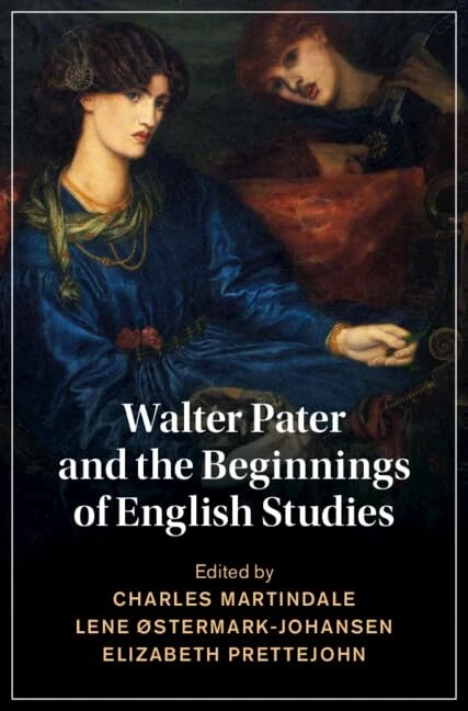 Walter Pater and the Beginnings of English Studies: 144 (Cambridge Studies in Nineteenth-Century Literature and Culture, Series Number 144) - Image 1