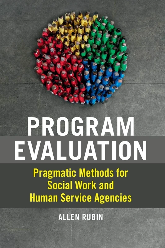 Program Evaluation: Pragmatic Methods for Social Work and Human Service Agencies