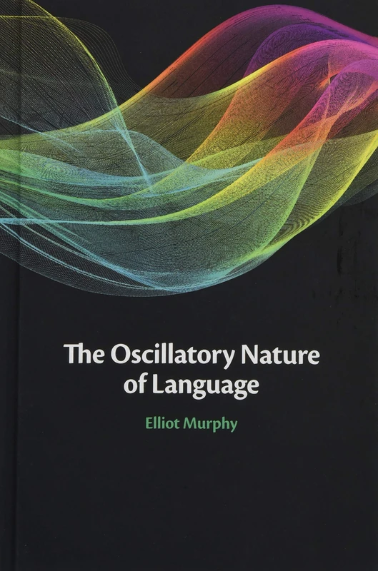 The Oscillatory Nature of Language